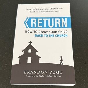 🌸3/$15 NWT Return: How to Draw your Child Back to the Church by Brandon Vogt